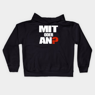 Mit oder AN? Kids Hoodie